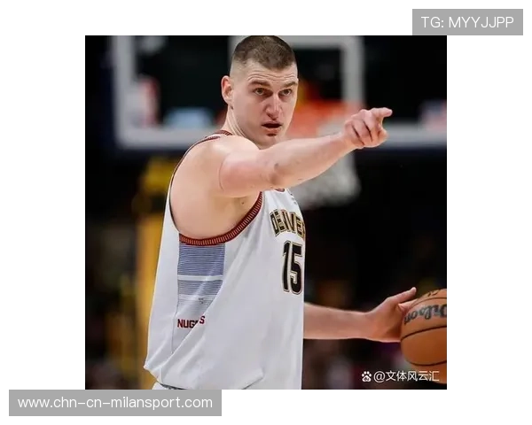 掘金球员轮换：约基奇的组织与队友的衔接成为制胜因素